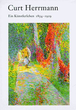 Curt Herrmann. Ein Künstlerleben 1854-1929
