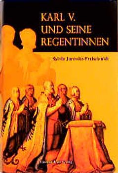 Karl V. und seine Regentinnen