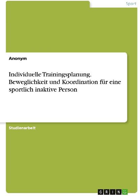Individuelle Trainingsplanung. Beweglichkeit und Koordination für eine sportlich inaktive Person