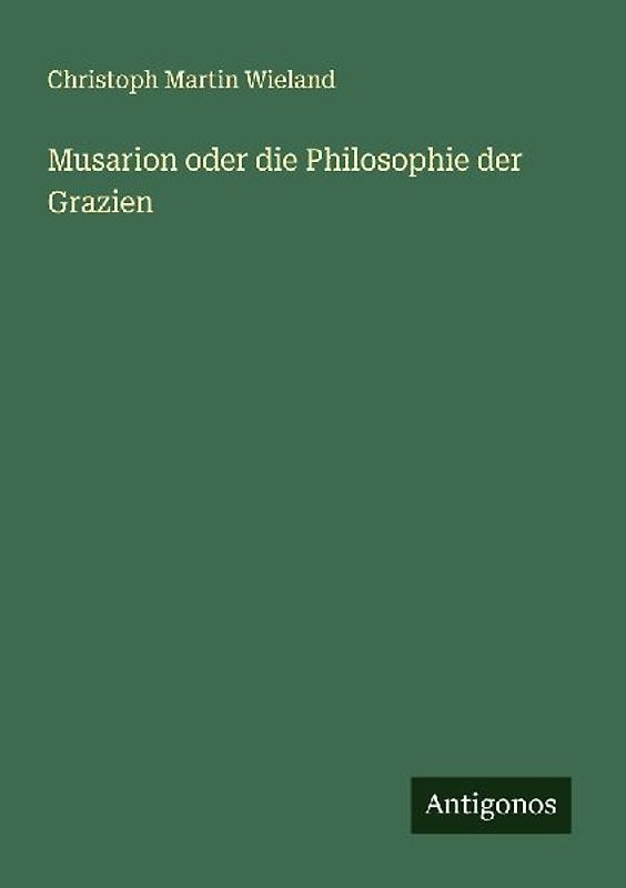 Musarion oder die Philosophie der Grazien