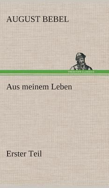 Aus meinem Leben - Erster Teil