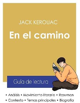 Guía de lectura En el camino de Jack Kerouac (análisis literario de referencia y resumen completo)