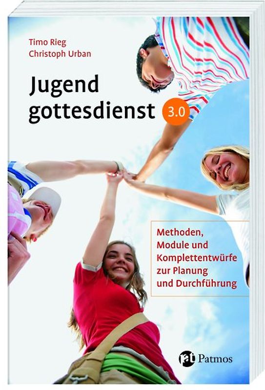 Jugendgottesdienst 3.0. Methoden, Module und Entwürfe