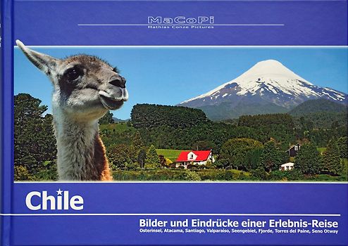 Chile - Bilder und Eindrücke einer Erlebnis-Reise