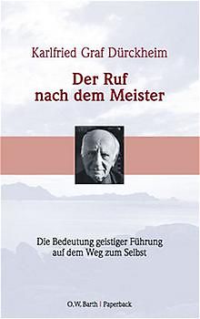 Der Ruf nach dem Meister. Die Bedeutung geistiger Führung auf dem Weg zum Selbst