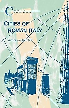 Cities of Roman Italy: Pompeii, Herculaneum and Ostia (Classical World)