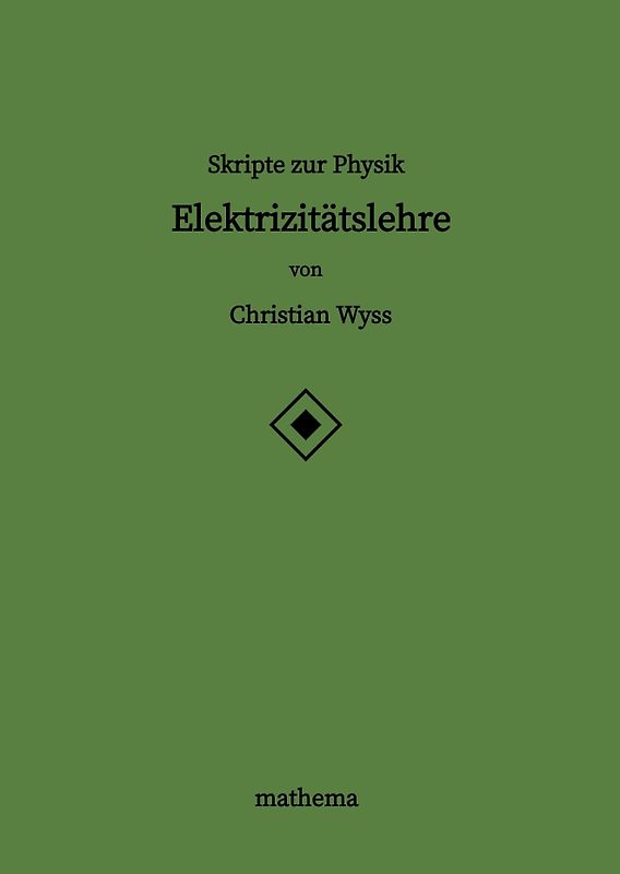 Skripte zur Physik - Elektrizitätslehre