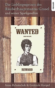 Die Lieblingsspeisen des Räuberhauptmanns Grasel und seiner Spießgesellen