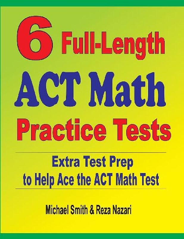 6 Full-Length ACT Math Practice Tests