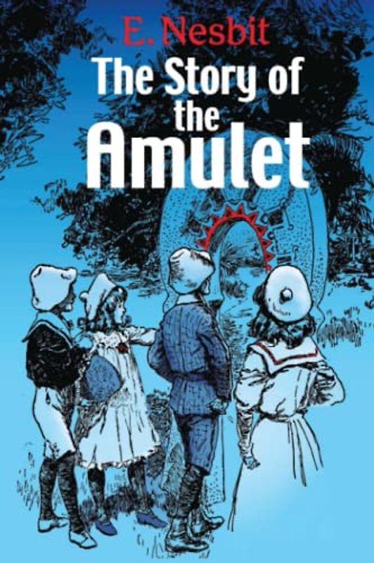 The Story of the Amulet (Annotated)