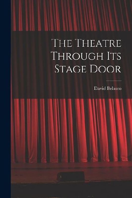 The Theatre Through its Stage Door