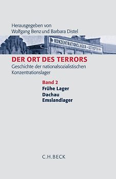 Der Ort des Terrors. Geschichte der nationalsozialistischen Konzentrationslager  Bd. 2: Frühe Lager, Dachau, Emslandlager