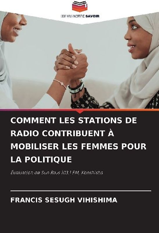 COMMENT LES STATIONS DE RADIO CONTRIBUENT À MOBILISER LES FEMMES POUR LA POLITIQUE