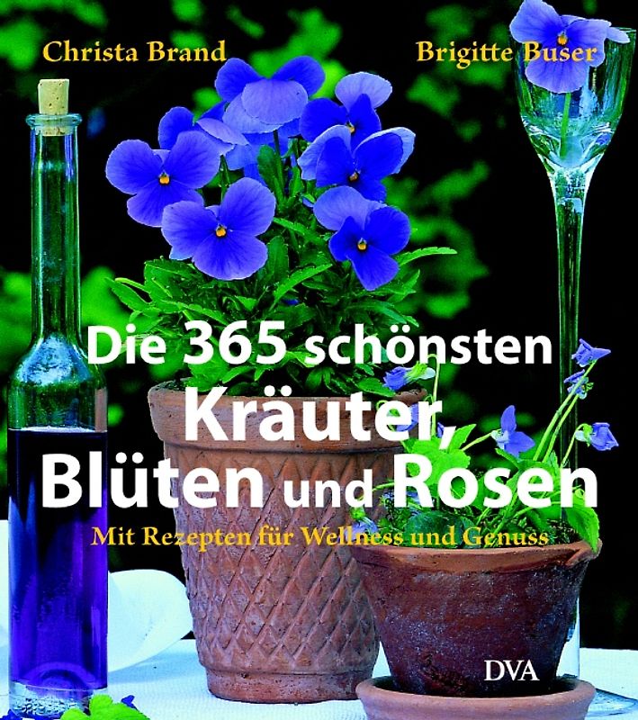 Die 365 schönsten Kräuter, Blüten und Rosen