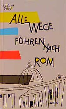 Alle Wege führen nach Rom