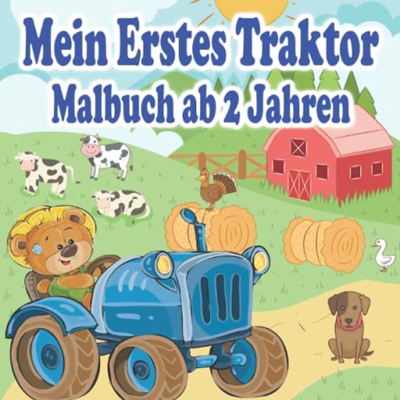 Mein Erstes Traktor Malbuch ab 2 Jahren: Fahrzeuge Auf Dem Bauernhof zum Ausmalen und Kritzeln | Kritzelmalbuch Mit Traktoren für Kleinkinder | Malbücher Landwirtschaftlichen Farm für Jungen