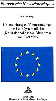Untersuchung zu Voraussetzungen und zur Systematik der «Kritik der politischen Ökonomie» von Karl Marx