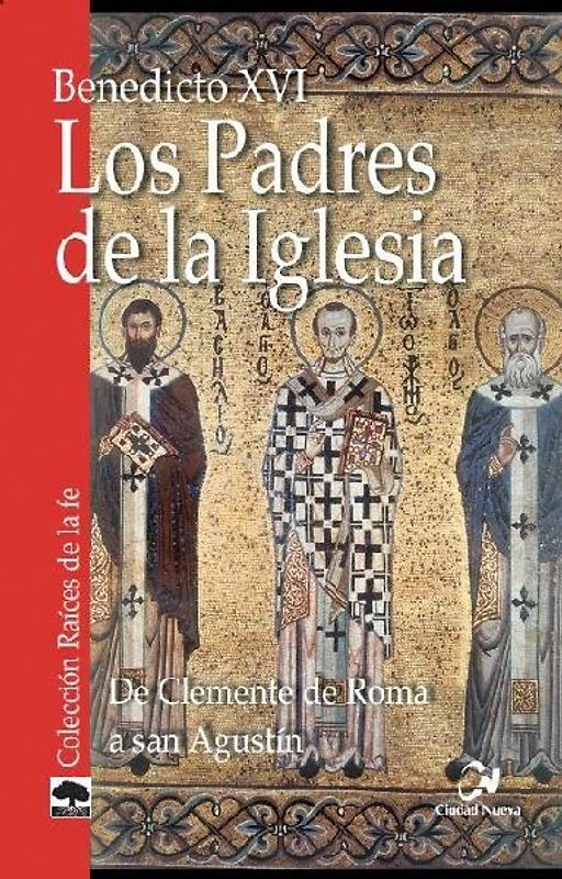 Los padres de la Iglesia : de Clemente de Roma a San Agustín