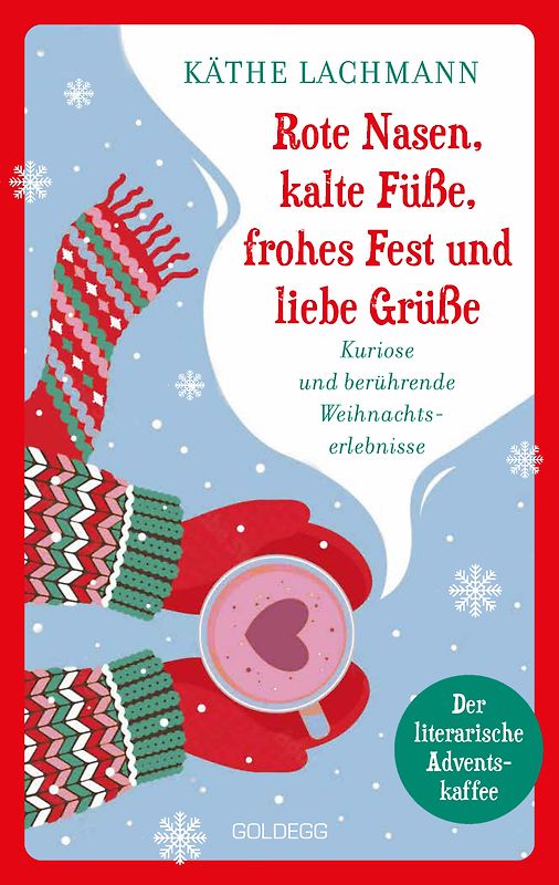 Rote Nasen, kalte Füße, frohes Fest und liebe Grüße - der humorvolle, literarische Adventskalender mit 24 Kapiteln zum Staunen, Lachen und Verschenken