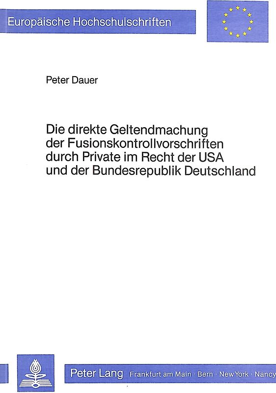 Die direkte Geltendmachung der Fusionskontrollvorschriften durch Private im Recht der USA und der Bundesrepublik Deutschland