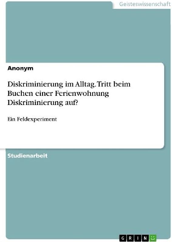 Diskriminierung im Alltag. Tritt beim Buchen einer Ferienwohnung Diskriminierung auf?