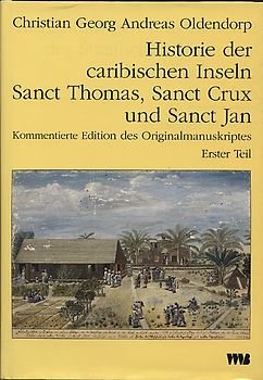 Historie der caribischen Inseln Sanct Thomas, Sanct Crux und Sanct... / Historie der caribischen Inseln Sanct Thomas, Sanct Crux und Sanct...