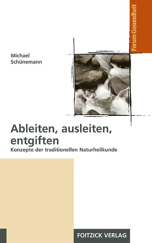 Ableiten, ausleiten, entgiften. Konzepte der traditionellen Naturheilkunde