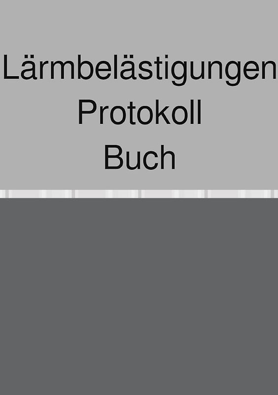Lärmbelästigungen Protokoll Buch