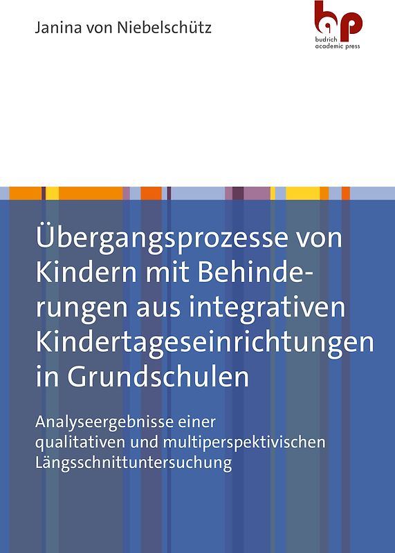 Übergangsprozesse von Kindern mit Behinderungen aus integrativen Kindertageseinrichtungen in Grundschulen