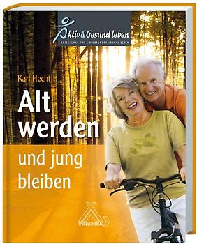 Alt werden und jung bleiben