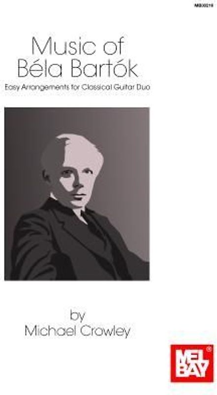 Music of Bela Bartok: Easy Arrangements for Classical Guitar Duo