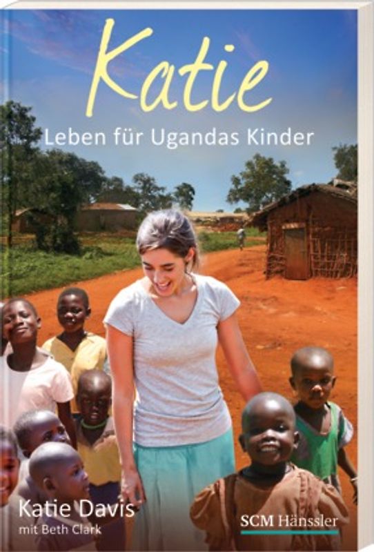 Katie. Leben für Ugandas Kinder