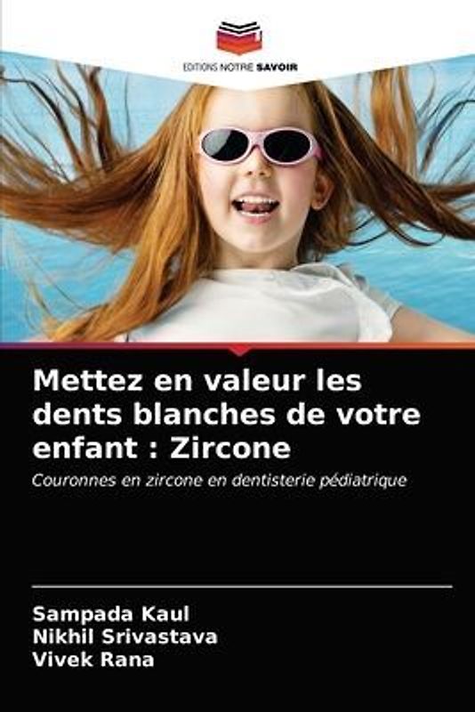 Mettez en valeur les dents blanches de votre enfant : Zircone