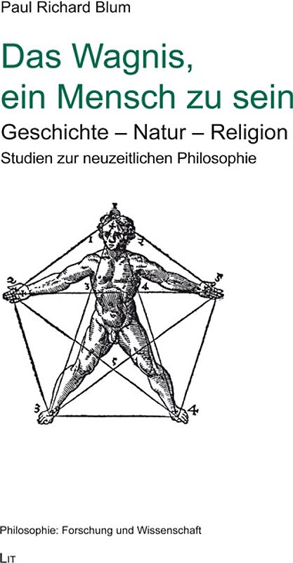 Das Wagnis, ein Mensch zu sein: Geschichte - Natur - Religion