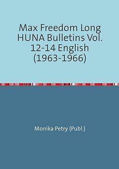 Max Freedom Long Huna-Bulletins 1948-1970 / Max Freedom Long Huna Bulletins Vol. 12-14 English (1963-1966)