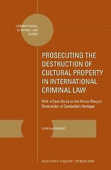 Prosecuting the Destruction of Cultural Property in International Criminal Law