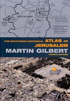The Routledge Historical Atlas of Jerusalem (Routledge Historical Atlases) - Martin Gilbert