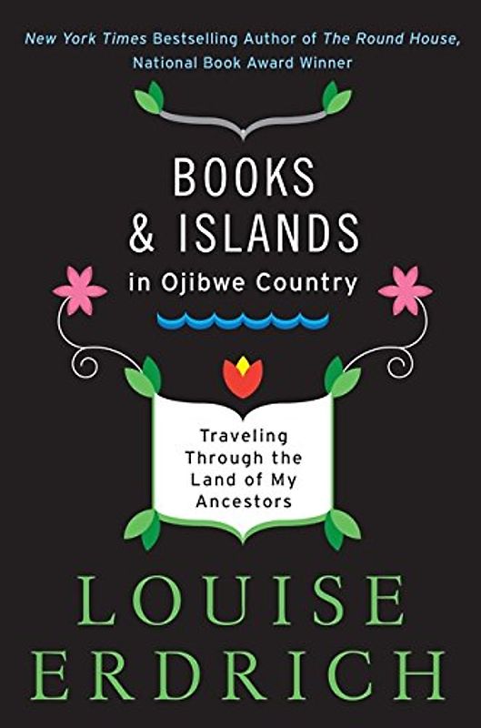 Books and Islands in Ojibwe Country: Traveling Through the Land of My Ancestors