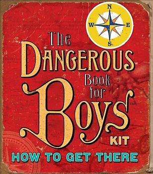 How to Get There: The Dangerous Book For Boys Kits