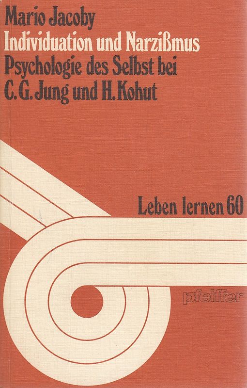 Individuation und Narzissmus. Die Psychologie des Selbst bei C.G. Jung und H. Kohut