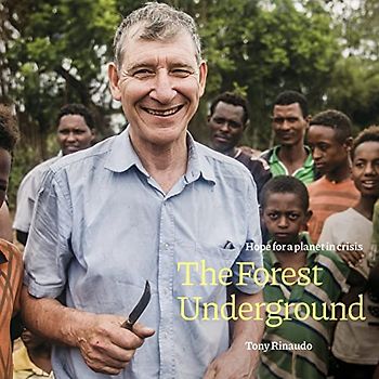 The Forest Underground: Hope for a Planet in Crisis