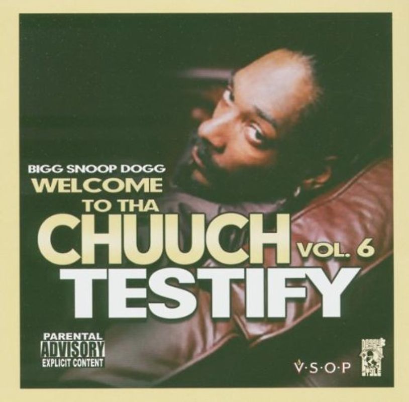 Big Snoop Dogg - Welcome To Tha Chuuch Vol. 6 - Testify