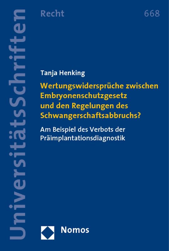 Wertungswidersprüche zwischen Embryonenschutzgesetz und den Regelungen des Schwangerschaftsabbruchs?