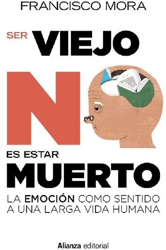 Ser viejo no es estar muerto : la emoción como sentido a una larga vida