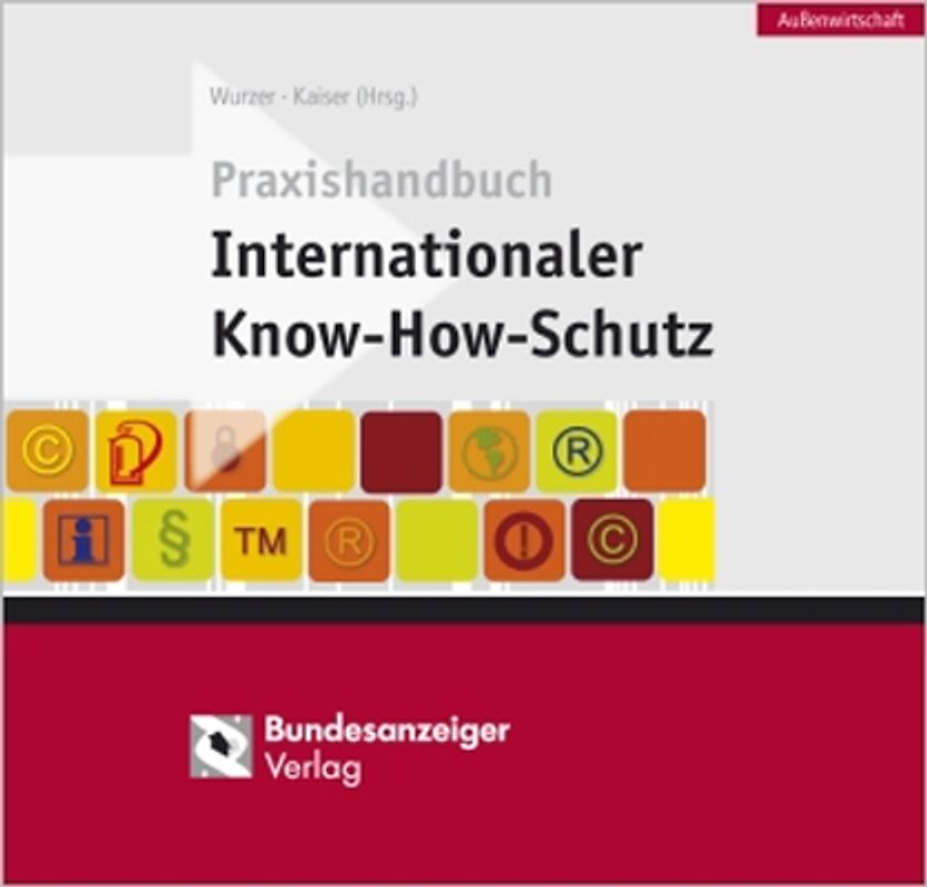 Praxishandbuch Internationaler Know-how-Schutz