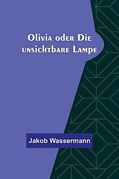 Olivia oder Die unsichtbare Lampe