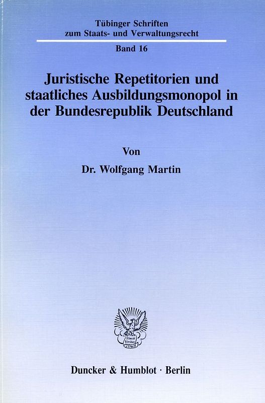 Juristische Repetitorien und staatliches Ausbildungsmonopol in der Bundesrepublik Deutschland.