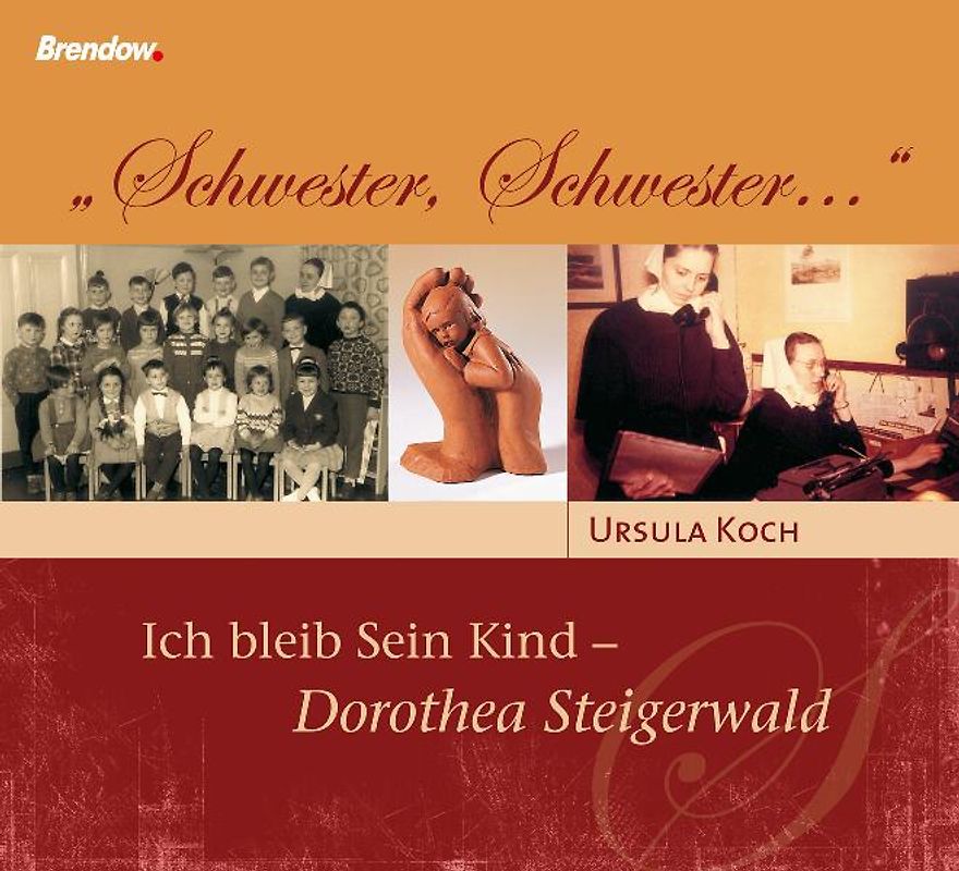 Schwester, Schwester.... Ich bleib Sein Kind - Dorothea Steigerwald