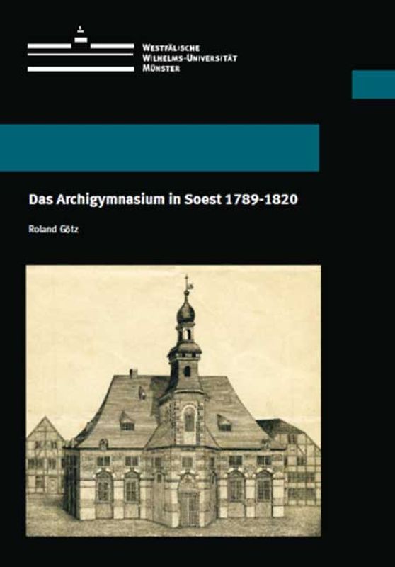 Das Archigymnasium in Soest 1789-1820