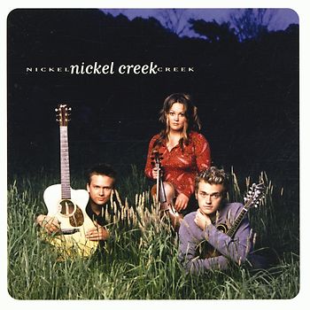 Nickel Creek - Nickel Creek